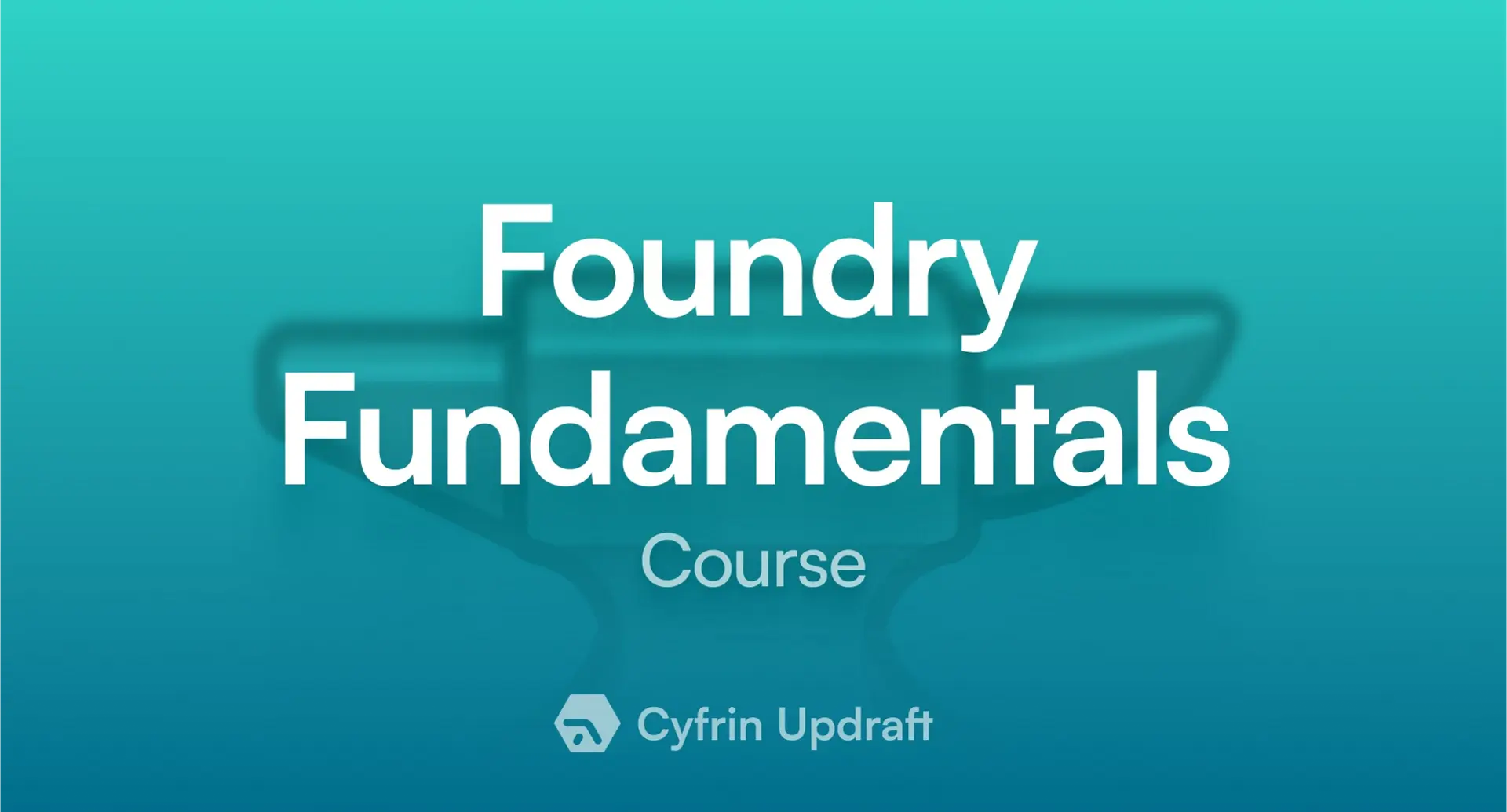 Cyfrin Updraft Foundry fundamentals course banner